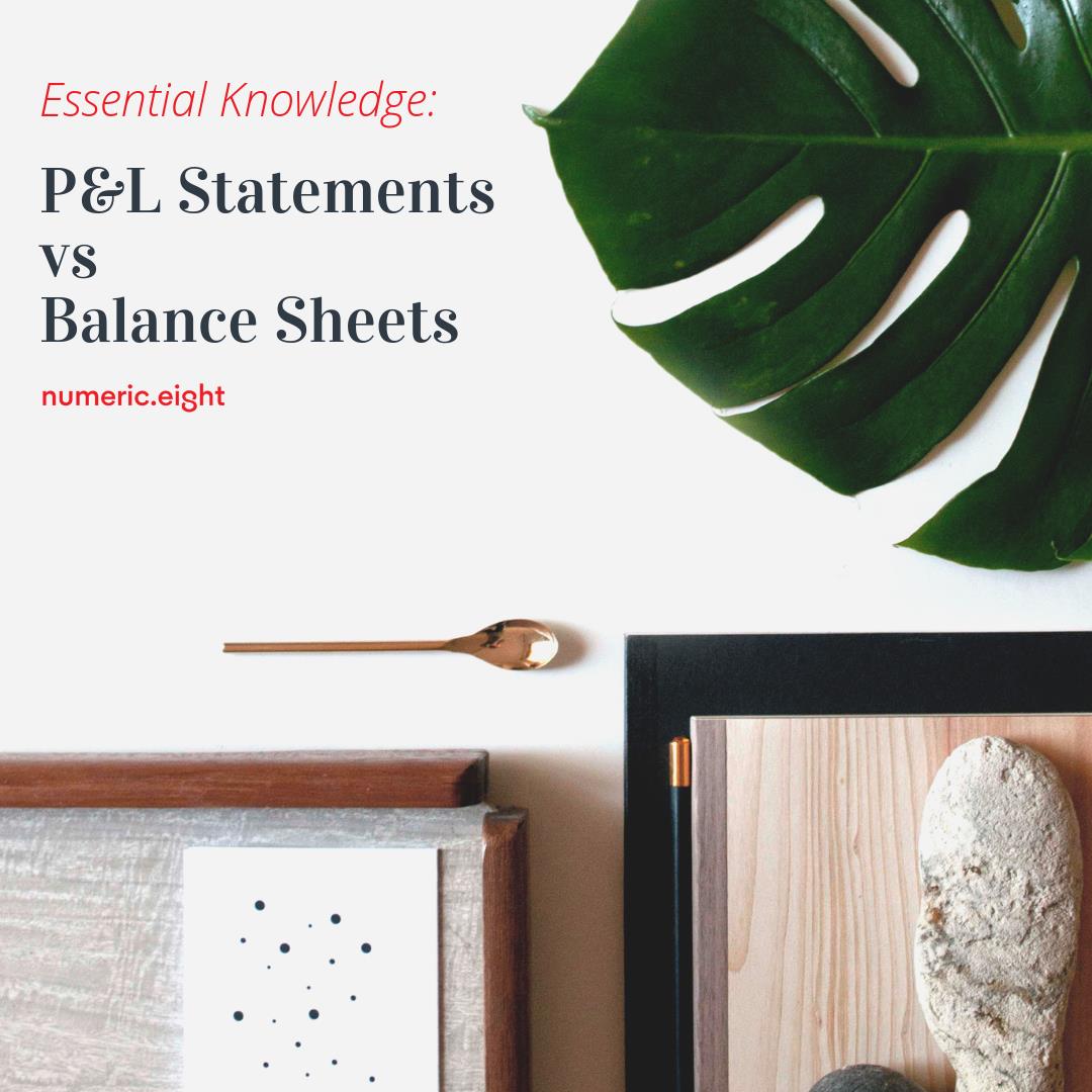 Essentials: P&L Statements vs Balance Sheets