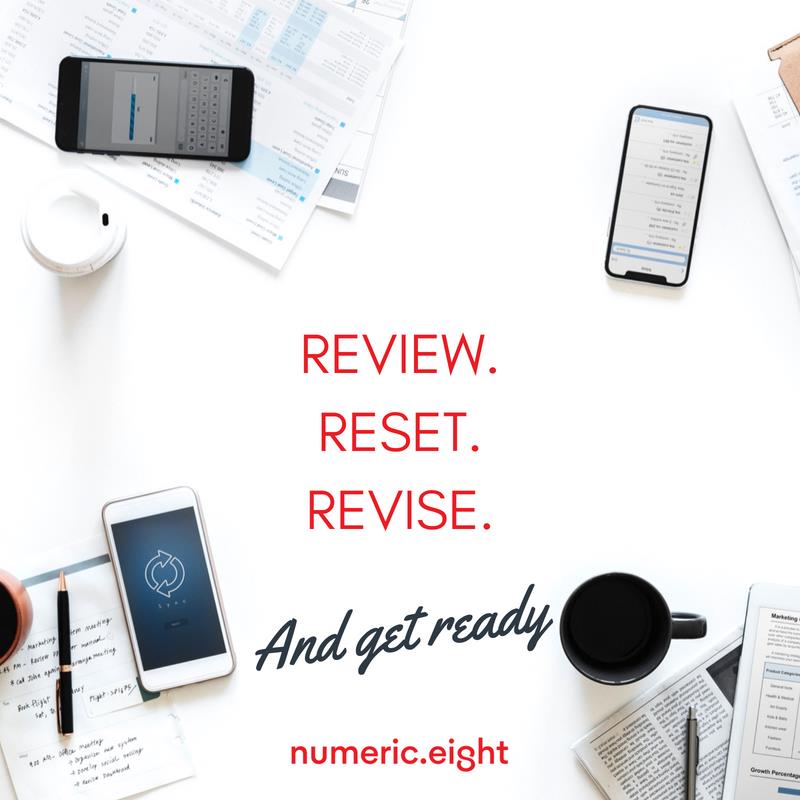 Review, Reset, Revise … And Get Ready