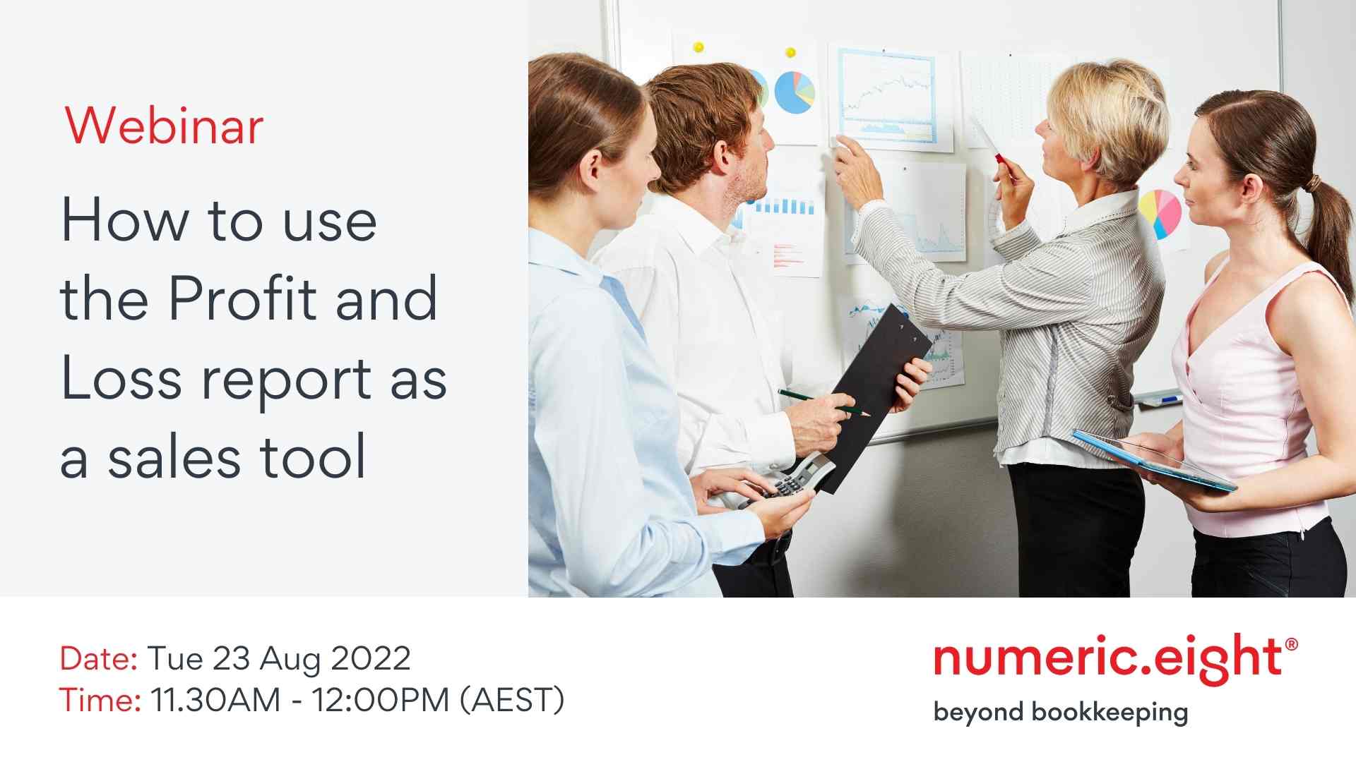 Webinar How to use the Profit and Loss report as a sales tool 23 Aug 2022